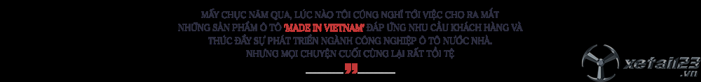 Một thập kỷ vun đắp giấc mơ ngành công nghiệp ô tô ‘Made in Vietnam’ - Ảnh 4.